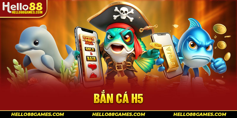 Bắn Cá H5