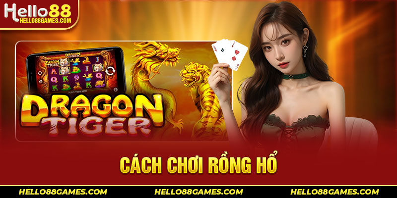 Cách Chơi Rồng Hổ