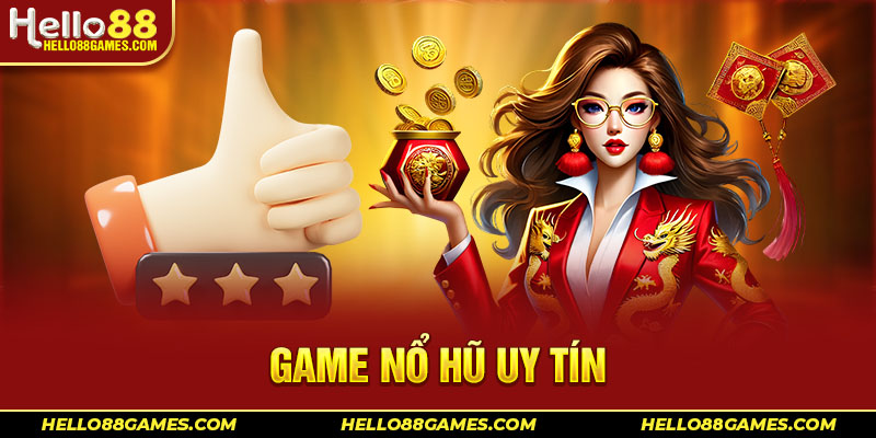 Game Nổ Hũ Uy Tín