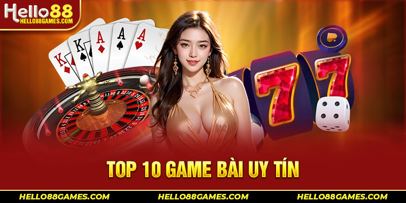 top 10 game bài uy tín