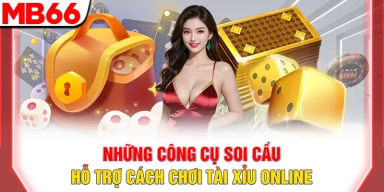 Những công cụ soi cầu hỗ trợ cách chơi tài xỉu online